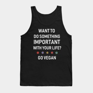 Want to Do Something Important? Tank Top